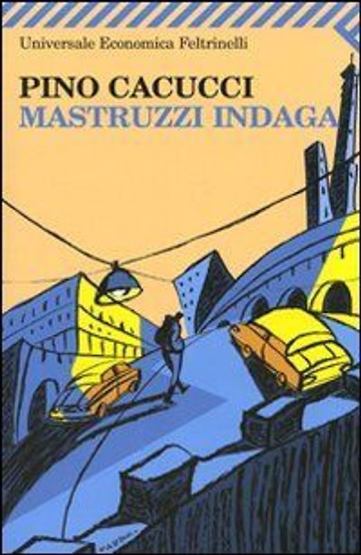 Mastruzzi indaga. Piccole storie di civilissimi bolognesi nella Bologna incivile e imbarbarita