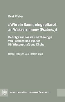 Wie ein Baum, eingepflanzt an Wasserrinnen (Psalm 1,3)