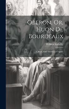 Oberon, Or, Huon de Bourdeaux
