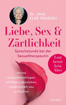 Liebe, Sex & Zärtlichkeit - Sprechstunde bei der Sexualtherapeutin.