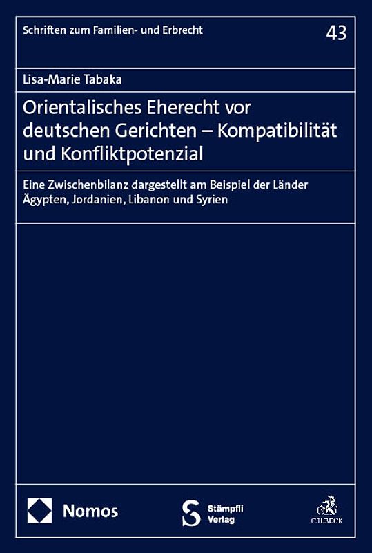 Orientalisches Eherecht vor deutschen Gerichten – Kompatibilität und Konfliktpotenzial