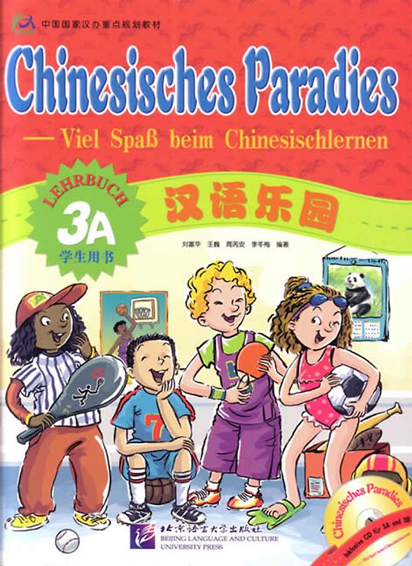 Chinesisches Paradies – Viel Spass beim Chinesischlernen / Chinesisches Paradies - Viel Spass beim Chinesischlernen - Lehrbuch 3A /Hanyu leyuan - xuesheng yongshu 3A - dewen ban