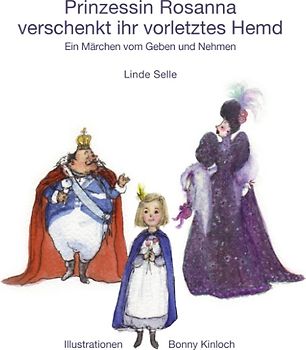 Prinzessin Rosanna verschenkt ihr vorletztes Hemd