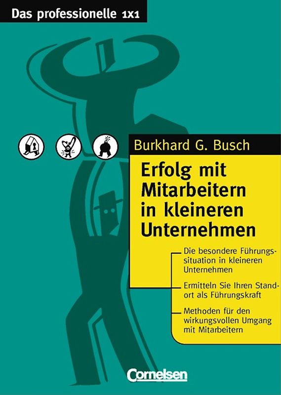Das professionelle 1 x 1 / Erfolg mit Mitarbeitern in kleineren Unternehmen