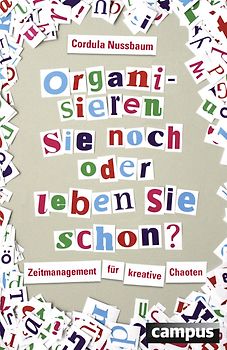 Organisieren Sie noch oder leben Sie schon?