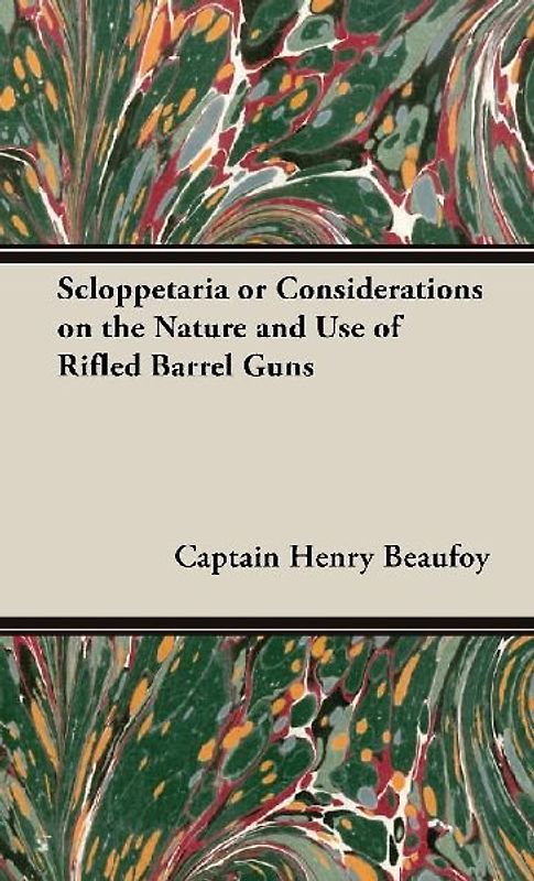 Scloppetaria or Considerations on the Nature and Use of Rifled Barrel Guns
