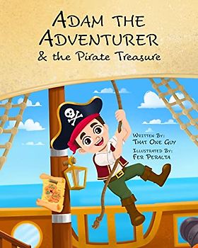 Adam the Adventurer and the Pirate Treasure: A Pirate Book for Kids