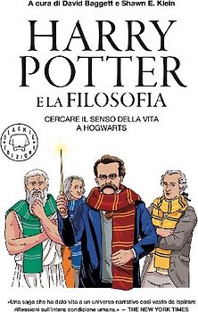 Harry Potter e la filosofia. Cercare il senso della vita a Hogwarts