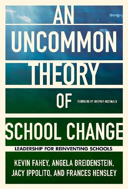 An Uncommon Theory of School Change