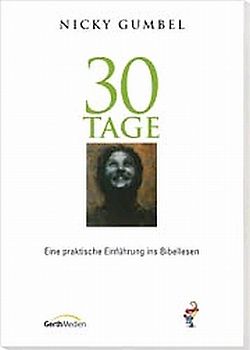30 Tage. Eine praktische Einführung in das Bibellesen