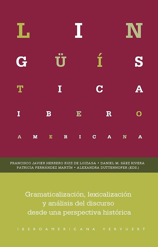 Gramaticalización, lexicalización y análisis del discurso desde una perspectiva histórica