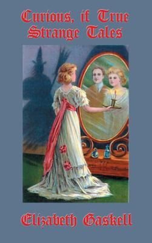 Curious, If True: Strange Tales