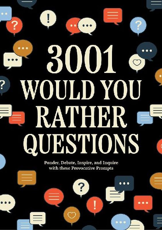 3,001 Would You Rather Questions