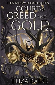 Court of Greed and Gold: A Brides of Mist and Fae Novel (The Shadow Bound Queen, Band 2)