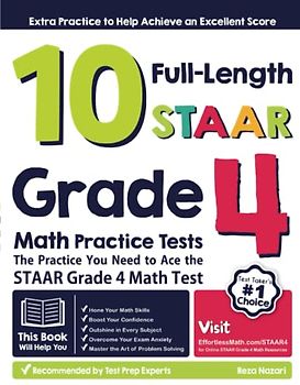 10 Full Length STAAR Grade 4 Math Practice Tests: The Practice You Need to Ace the STAAR Grade 4 Math Test