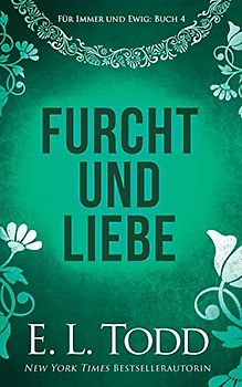 Furcht und Liebe (Für Immer und Ewig, Band 4)