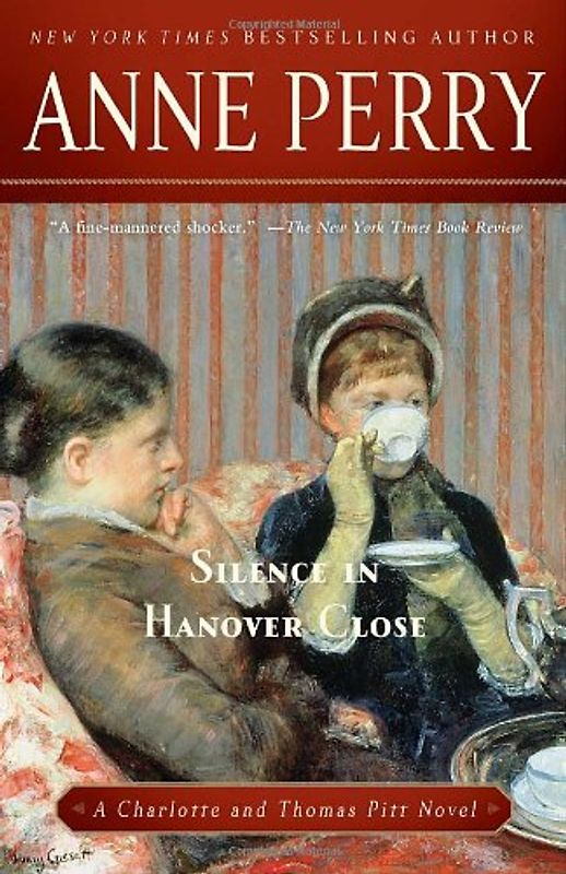 Silence in Hanover Close: A Charlotte and Thomas Pitt Novel (Charlotte & Thomas Pitt Novels)