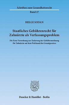 Staatliches Gebührenrecht für Zahnärzte als Verfassungsproblem.