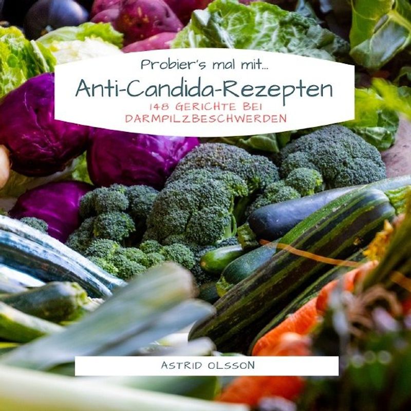 Probier's mal mit... Anti-Candida-Rezepten