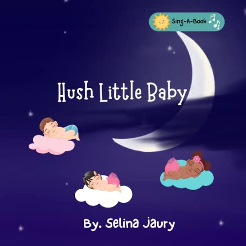Hush Little Baby: Sing a book for children