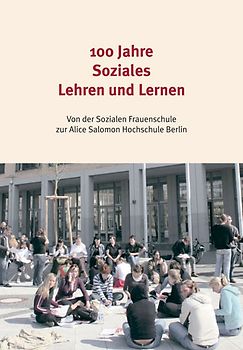 100 Jahre Soziales Lehren und Lernen