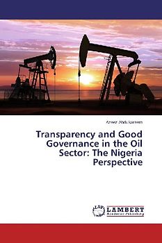 Transparency and Good Governance in the Oil Sector: The Nigeria Perspective