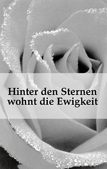 Hinter den Sternen wohnt die Ewigkeit