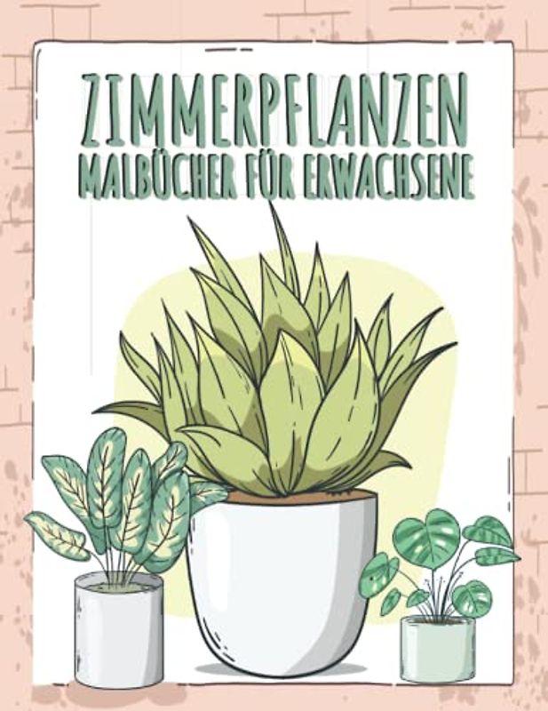 Zimmerpflanze Malbücher für Erwachsene: Schöne Zimmerpflanze Färbung Seiten mit Sukkulenten und Blumen für Entspannung.