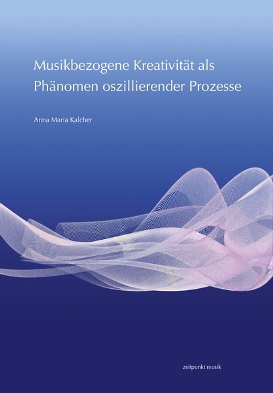 Musikbezogene Kreativität als Phänomen oszillierender Prozesse