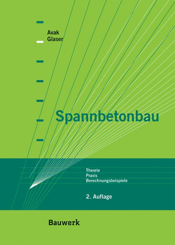 Spannbetonbau - Theorie-Praxis-Berechnungsbeispiele
