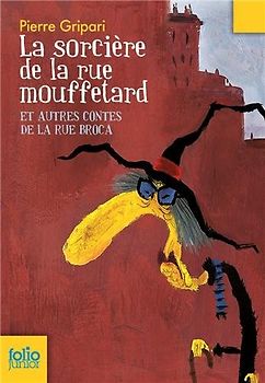 La sorcière de la rue Mouffetard: Et autres contes de la rue Broca (Folio Junior) - Gripari, Pierre