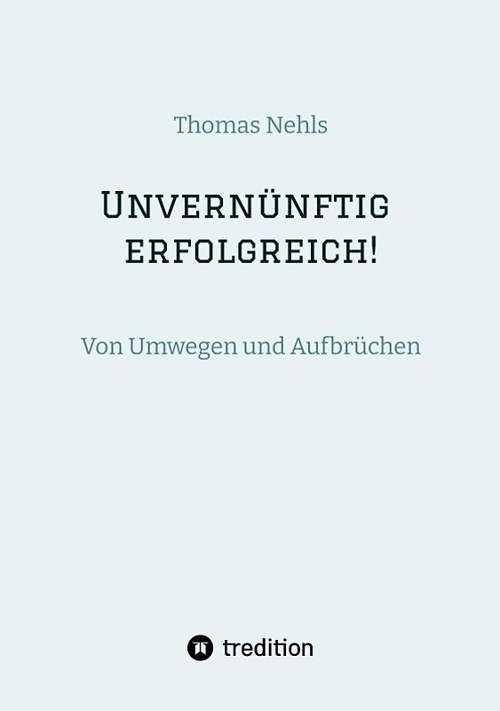 Unvernünftig erfolgreich!