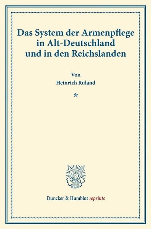 Das System der Armenpflege in Alt-Deutschland und in den Reichslanden.