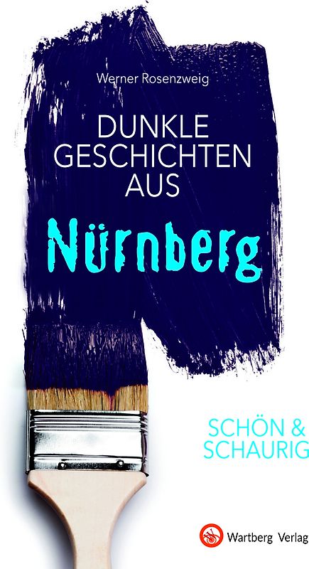SCHÖN & SCHAURIG - Dunkle Geschichten aus Nürnberg