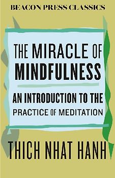 The Miracle of Mindfulness