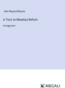 A Tract on Monetary Reform