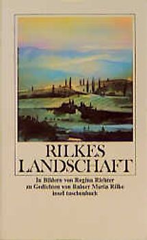 Rilkes Landschaft