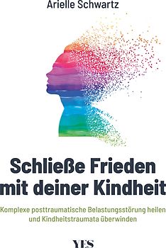 Schließe Frieden mit deiner Kindheit