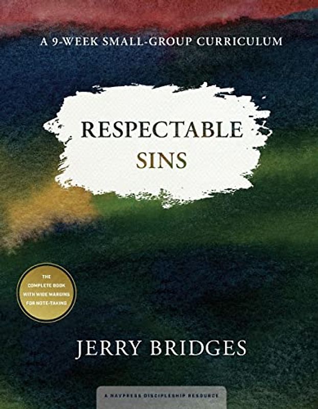 Respectable Sins Small-Group Curriculum: Confronting the Sins We Tolerate