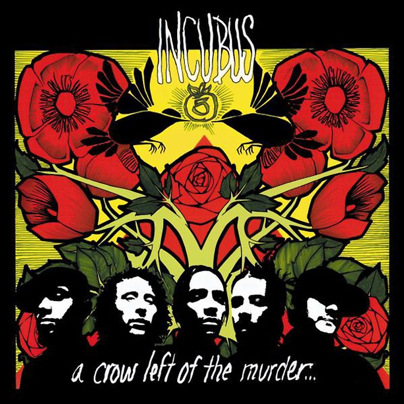 Incubus - A Crow Left Of The Murder