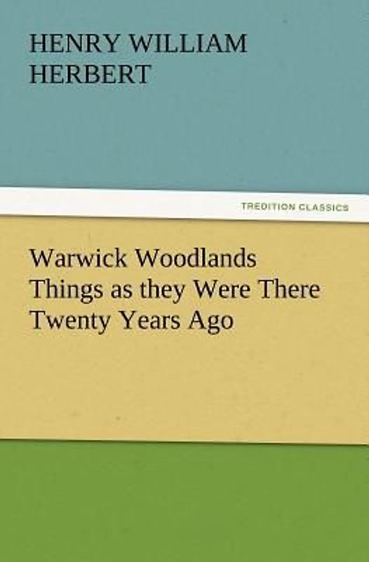 Warwick Woodlands Things as they Were There Twenty Years Ago