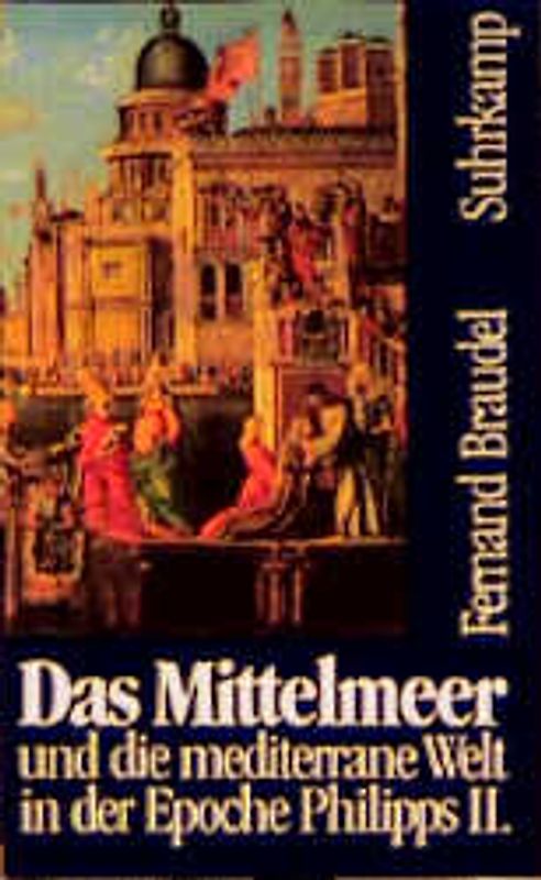 Das Mittelmeer und die mediterrane Welt in der Epoche Philipps II