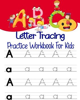 ABC Letter Tracing Practice Workbook For Kids: A-Z Alphabet Letter Tracing Activities for Capital and Small Letters
