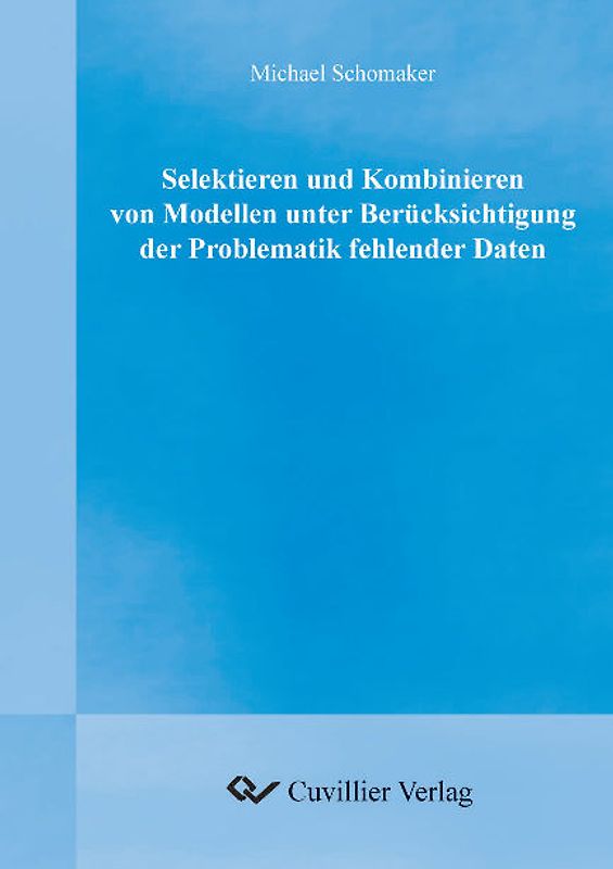 Selektieren und Kombinieren von Modellen unter Berücksichtigung der Problematik fehlender Daten