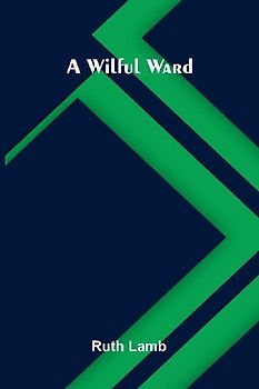 A wilful ward