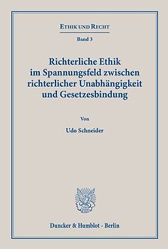 Richterliche Ethik im Spannungsfeld zwischen richterlicher Unabhängigkeit und Gesetzesbindung.