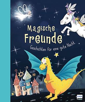 Magische Freunde - Geschichten für eine gute Nacht (mit Glow-in-the-Dark-Cover)