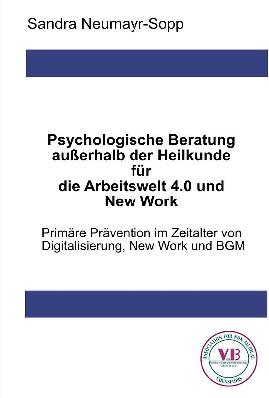 Beratungswissen: Psychologie außerhalb der Heilkunde / Psychologische Beratung außerhalb der Heilkunde für die Arbeitswelt 4.0 und New Work