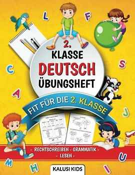 2. Klasse Deutsch Übungsheft: Deutsch lernen mit Spaß! Grammatik, Rechtschreibung und viele weitere Themen die Ihr Kind fördert und fordert