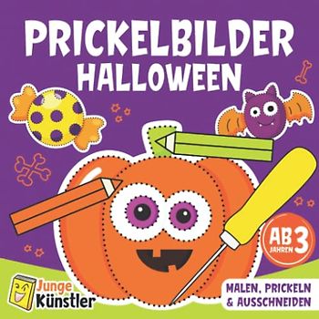 Prickelbilder Halloween: Basteln, Malen, Prickeln und Ausschneiden | 40 Lustige Prickelbilder | Prickelbuch für Mädchen und Jungen ab 3 Jahren | Bastelbuch für Kinder